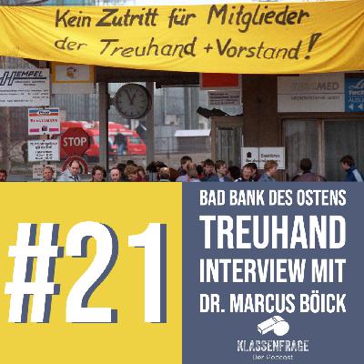 Die Bad Bank des Ostens: Die Treuhand / Interview mit Marcus Böick