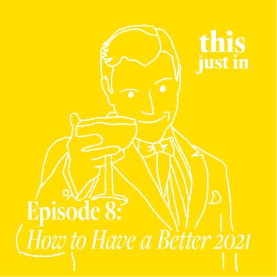 How to Have a Better 2021
