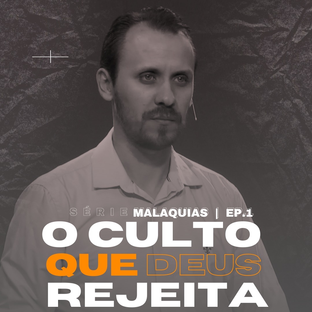 SÉRIE | MALAQUIAS | EP. 2 | O CULTO QUE DEUS REJEITA episode artwork