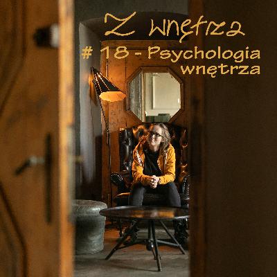 #18 - Psychologia wnętrza, czyli rozmowa Anny Bartman - architektki wnętrz z Anną Bartman - psycholożką