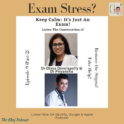 Episode 9 (Part 2):: Keep Calm: It's Just An Exam