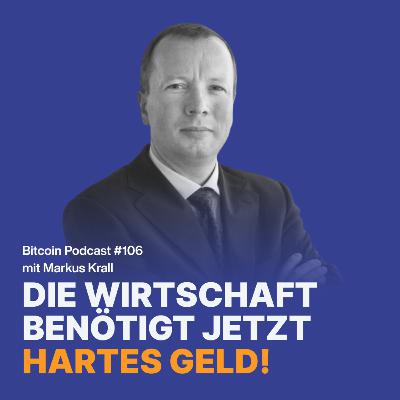 Deshalb braucht die Wirtschaft hartes Geld, mit Dr. Markus Krall | Relai Bitcoin Podcast #106