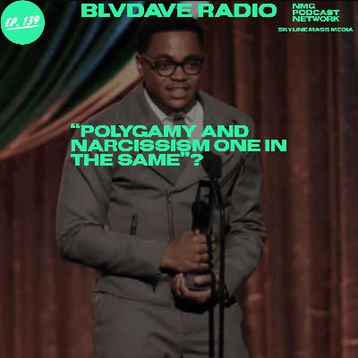 BlvdAve Radio Ep. 139: "Polygamy and narcissism one in the same"?