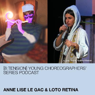 [8:tension] Young Choreographers' Series Podcast with Anne Lise Le Gac