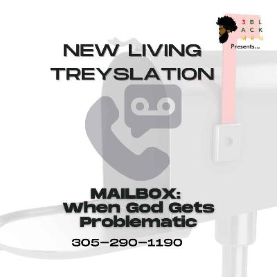 Mailbox: When God Gets Problematic Mailbox: When God Gets Problematic