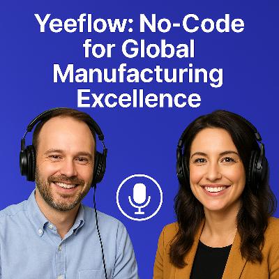 Yeeflow: No-Code for Global Manufacturing Excellence