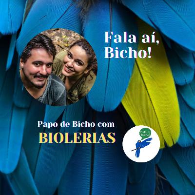 Papo de Bicho #36 com BIOLERIAS