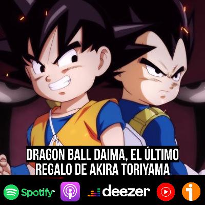 S9 Ep39: Dragon Ball Daima, el último regalo de Akira Toriyama