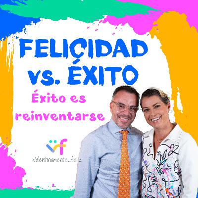 Éxito es reinventarse | "Éxito Vs. Felicidad" con Antonio Domínguez