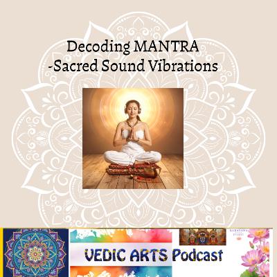 Decoding Mantra; Sacred Sound Vibrations