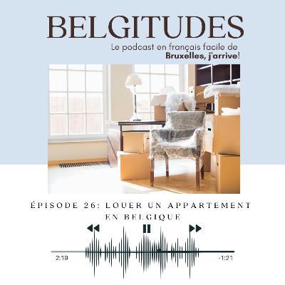 Belgitudes | Épisode 26 - Louer un appartement en Belgique Belgitudes | Épisode 26 - Louer un appartement en Belgique