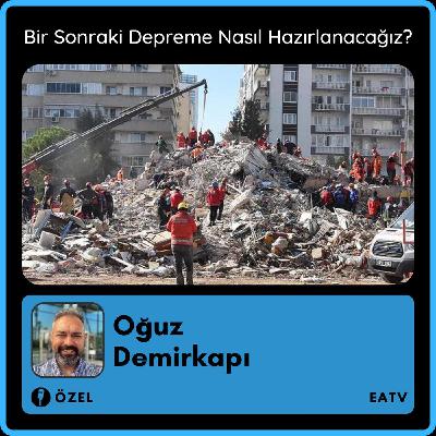 Bir Sonraki Depreme Nasıl Hazırlanacağız?