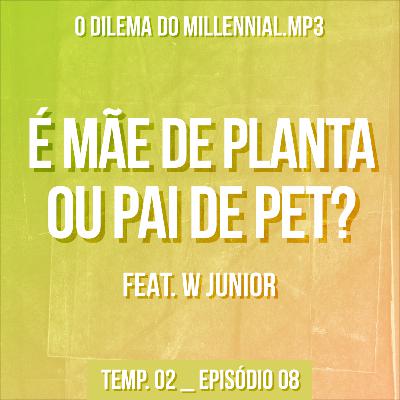 É mãe de planta ou pai de pet?