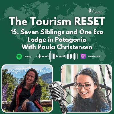 15 Seven Siblings and One Eco Lodge With Paula Christensen