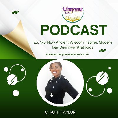 Ep. 170: How Ancient Wisdom Inspires Modern-Day Business Strategies