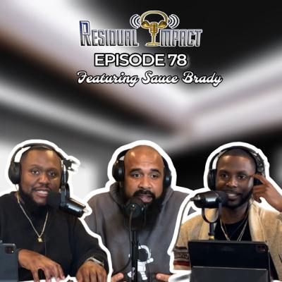 Episode 78 | “Leaders Eat Last” Pt. 1 (Feat. Sauce Brady)