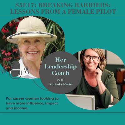 S5E17 Breaking Barriers: Lessons from a Female Pilot