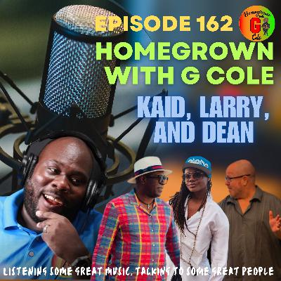 Homegrown with G Cole. Episode 162: Live From Antigua with Larry Basham, Kaid, and Dean Fenton.