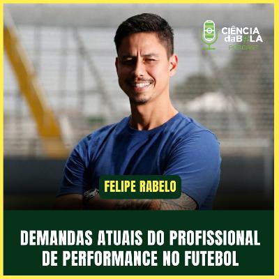 #211: AS DEMANDAS ATUAIS DO PROFISSIONAL DE PERFORMANCE NO FUTEBOL | Felipe Rabelo #211: AS DEMANDAS ATUAIS DO PROFISSIONAL DE PERFORMANCE NO FUTEBOL | Felipe Rabelo