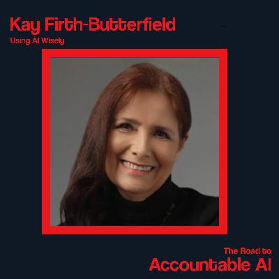 Kay Firth-Butterfield: Using AI Wisely