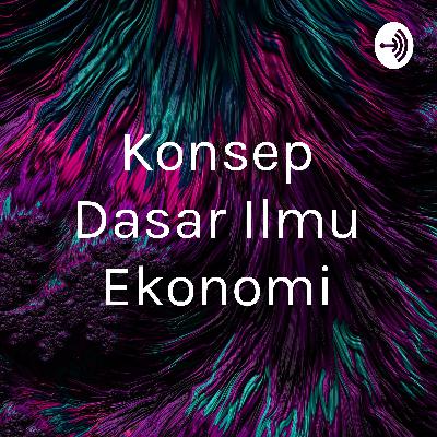 Konsep Ilmu Ekonomi
