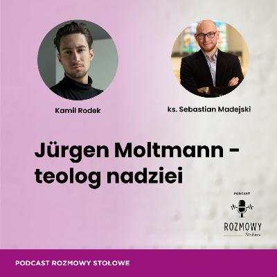 Jürgen Moltmann - teolog nadziei Jürgen Moltmann - teolog nadziei