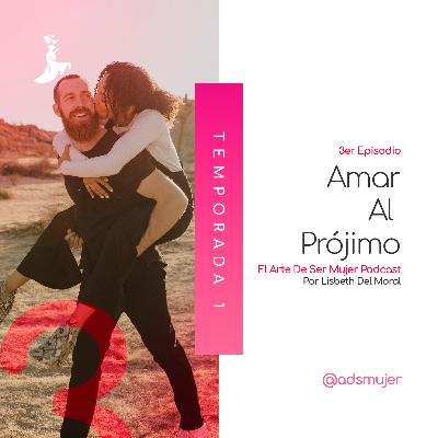 Temp. 1 - Ep. 3 - Amar al Prójimo