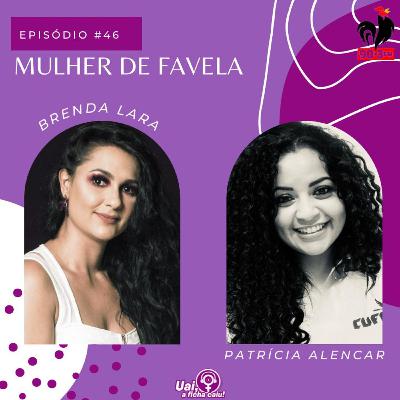 Uai, A Ficha Caiu - Mulher de Favela com Patrícia Alencar | Temporada 02 Episódio 01 Uai, A Ficha Caiu - Mulher de Favela com Patrícia Alencar | Temporada 02 Episódio 01