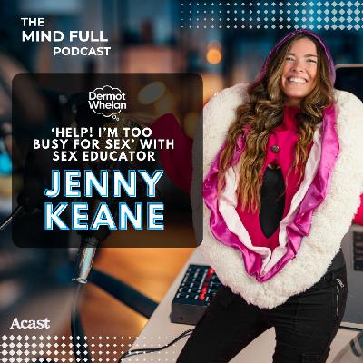 "Help! I'm Too Busy For Sex!" with Sex Educator Jenny Keane