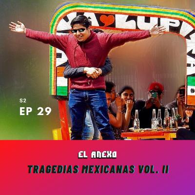 EP29: Tragedias Mexicanas Vol.II