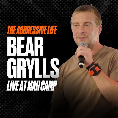 The Untold Faith of Bear Grylls: Adventure, Jesus, and the Fight for Courage—Live at MAN CAMP