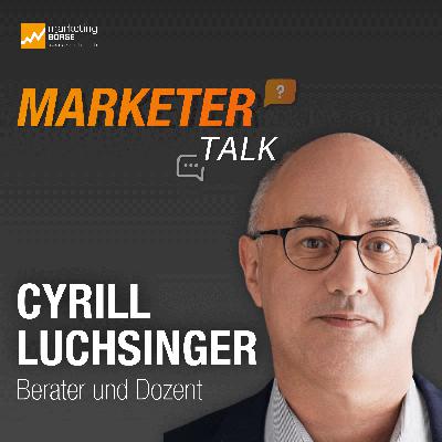 Marketer Talk mit Cyrill Luchsinger
