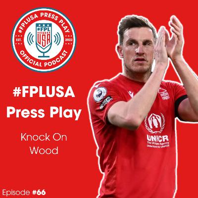 GW10 Preview - Knock On Wood - Episode #66