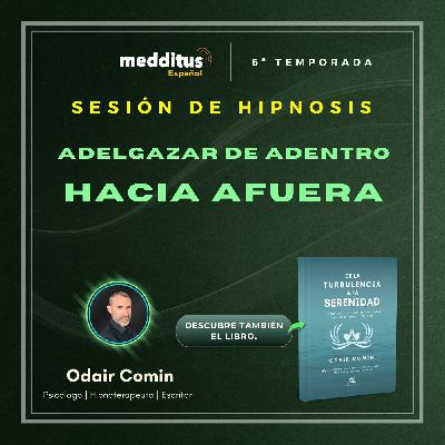 188 | Hipnosis para Adelgazar de Adentro hacia Afuera | Odair Comin