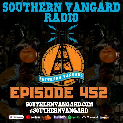 Episode 452 - Southern Vangard Radio