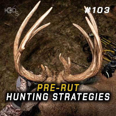 #103 - PRE-RUT Strategies | Scrapes, Rubs, Weather, Trail Cams... #103 - PRE-RUT Strategies | Scrapes, Rubs, Weather, Trail Cams...