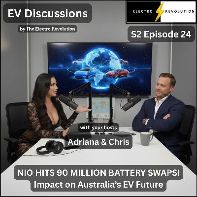 EV Discussions Podcast — S2Ep24 — NIO Hits 90 Million Battery Swaps! Impact on Australia’s EV Future