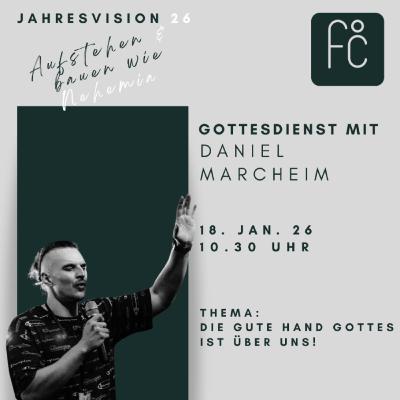 Die gute Hand Gottes über uns – mit Daniel Marcheim.