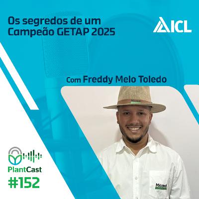 Plantcast #152 Os segredos de um Campeão GETAP 2025
