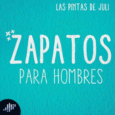 Zapatos para hombre| Las Pintas de Juli