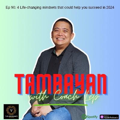 Ep 90: 4 Life-changing mindsets that could help you succeed in 2024
