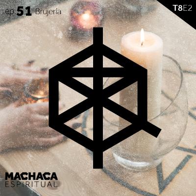 ep. 51 Brujería