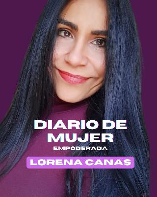 Soy mujer medicina, la felicidad no se busca afuera se recuerda desde adentro, Lorena canas