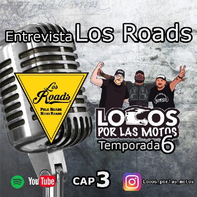T6 Capítulo 3 - Entrevista a Los Roads T6 Capítulo 3 - Entrevista a Los Roads