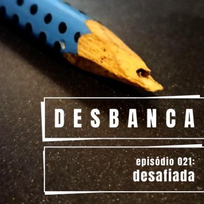 021: desafiada