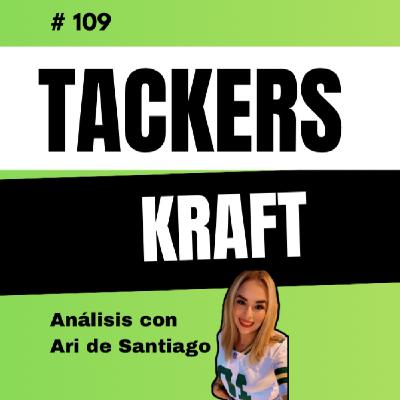 Capítulo 109 | Los Tackers Kraft (Con de Ari de Santiago)