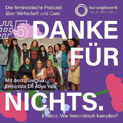 #5 | 8. März: Wie feministisch kämpfen? Mit dem Colectiva Feminista De Abya Yala