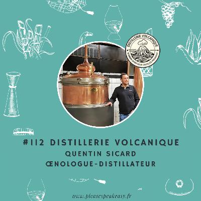 #112 Distillerie Volcanique - Des spiritueux issus de la pureté des volcans d’Auvergne, avec Quentin Sicard
