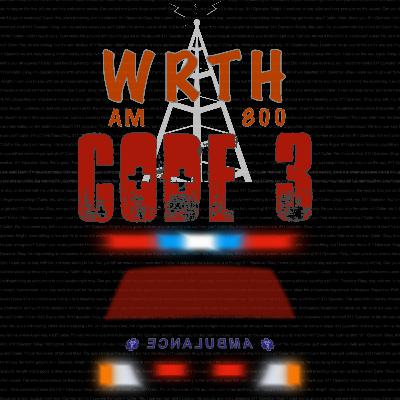 AM 800 – WRTH: Code 3 – Episode 04