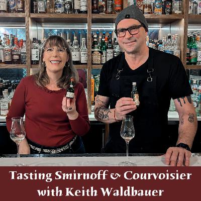 Tasting 70s Smirnoff & 80s Courvoisier with Keith Waldbauer